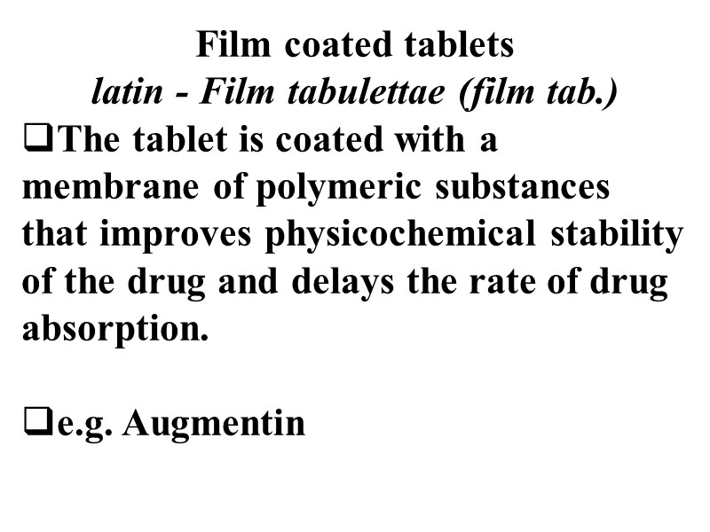Film coated tablets latin - Film tabulettae (film tab.) The tablet is coated with